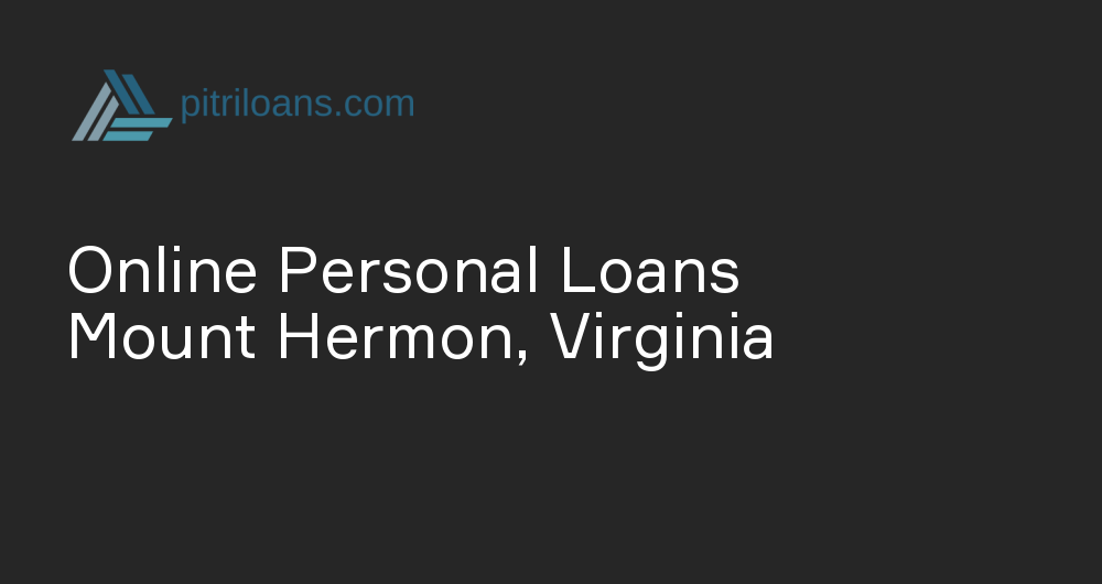 Online Personal Loans in Mount Hermon, Virginia