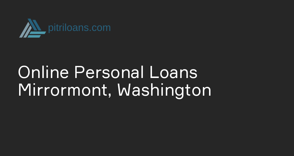 Online Personal Loans in Mirrormont, Washington