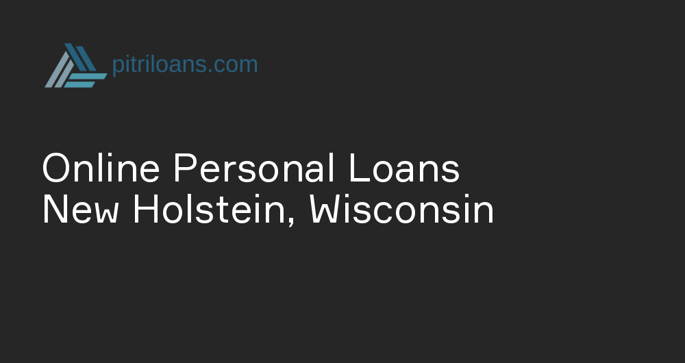 Online Personal Loans in New Holstein, Wisconsin