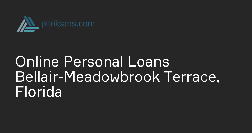 Online Personal Loans in Bellair-Meadowbrook Terrace, Florida