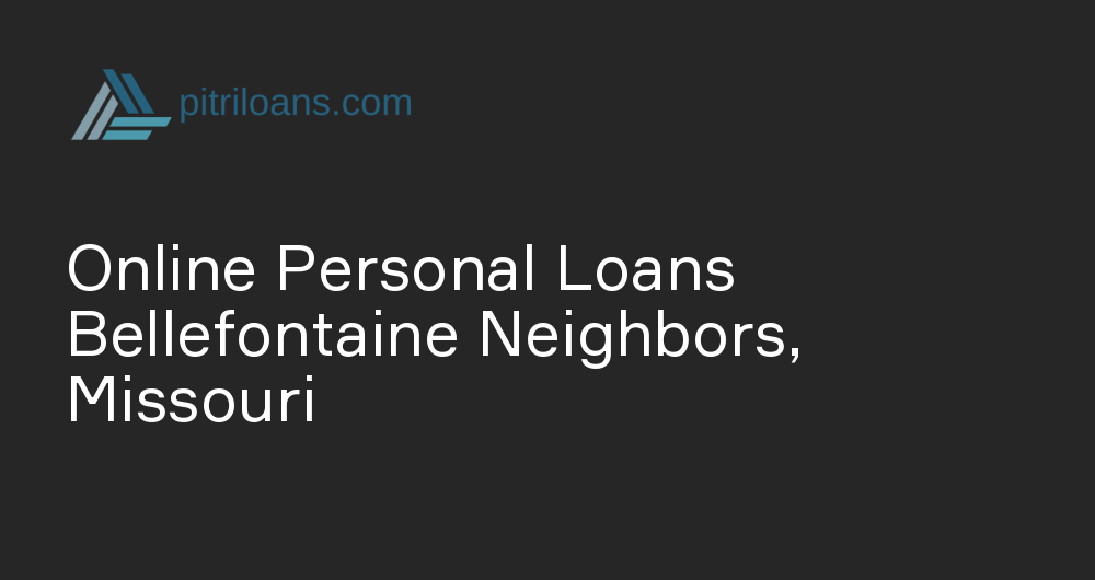 Online Personal Loans in Bellefontaine Neighbors, Missouri