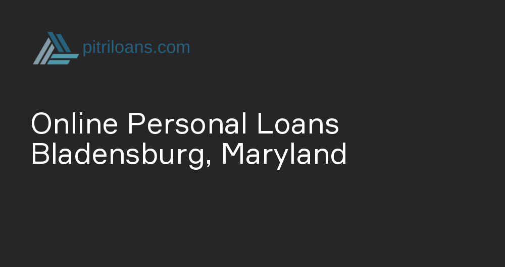 Online Personal Loans in Bladensburg, Maryland