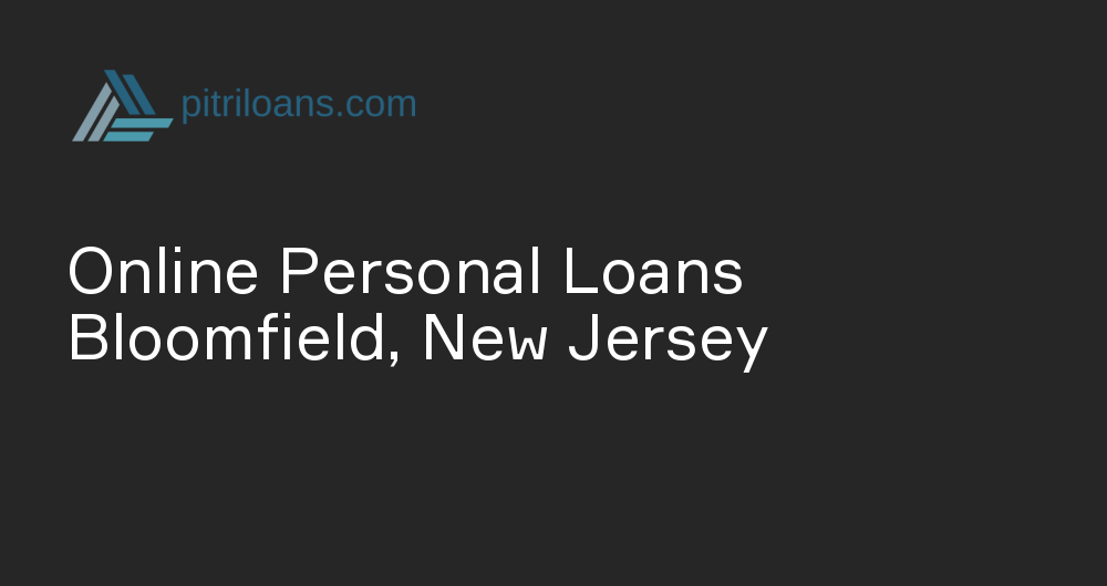Online Personal Loans in Bloomfield, New Jersey