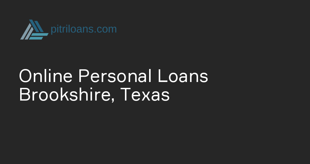 Online Personal Loans in Brookshire, Texas