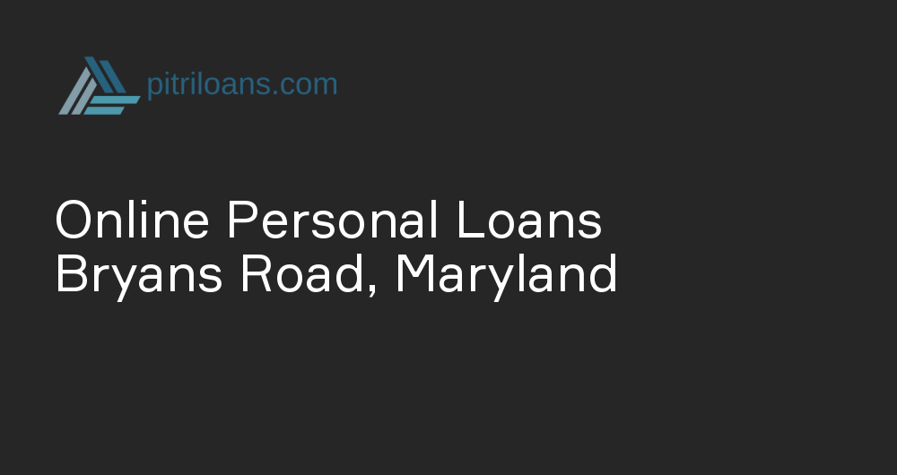 Online Personal Loans in Bryans Road, Maryland