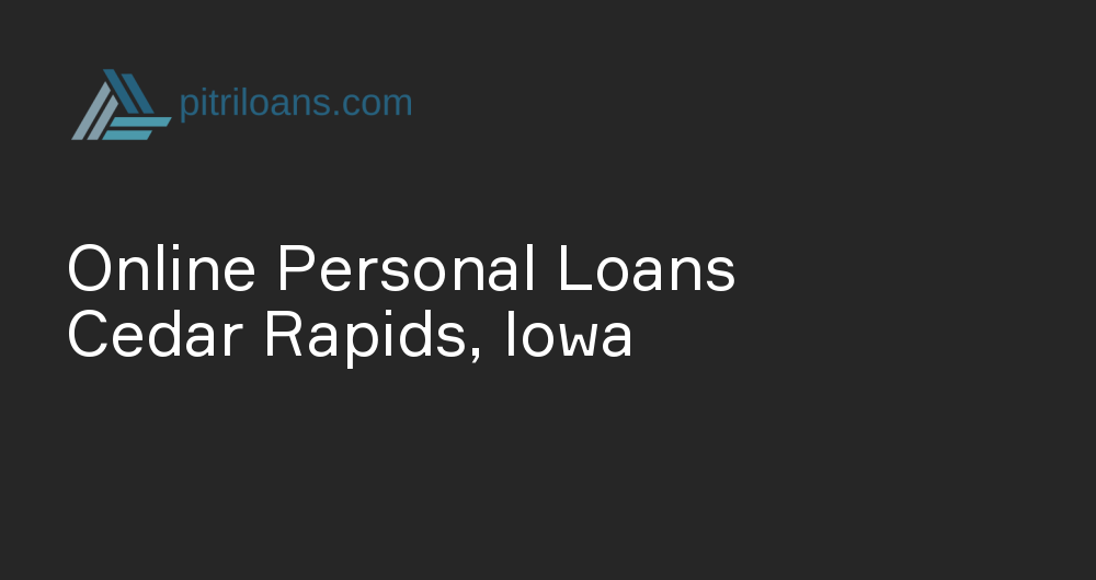 Online Personal Loans in Cedar Rapids, Iowa