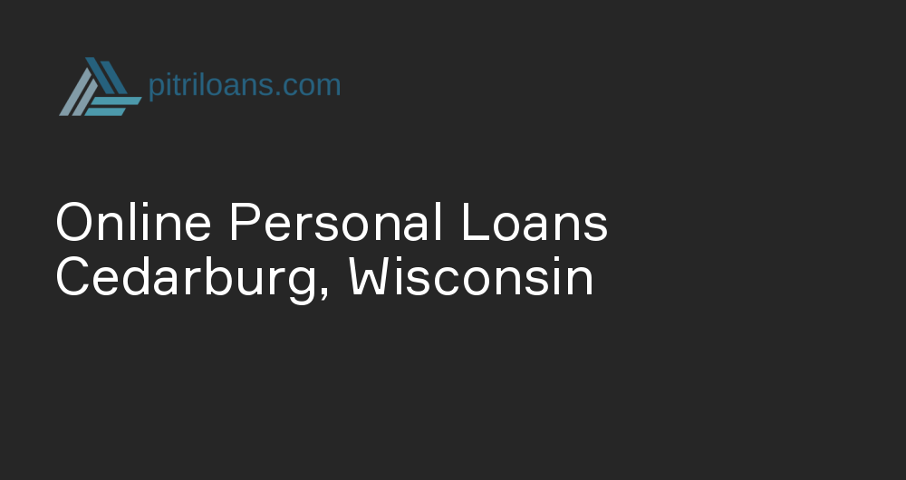 Online Personal Loans in Cedarburg, Wisconsin