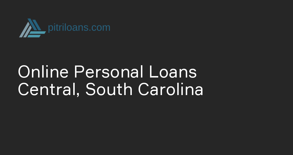 Online Personal Loans in Central, South Carolina