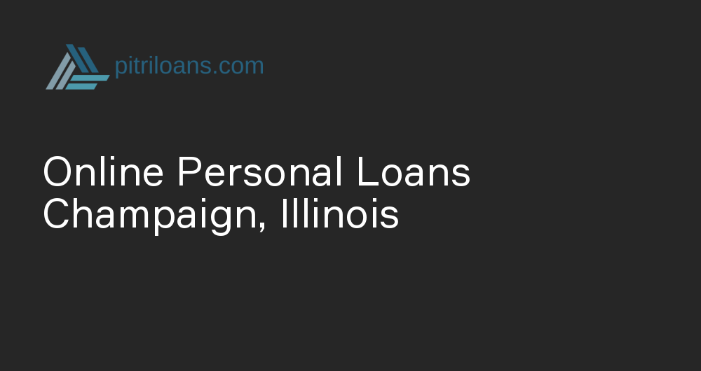Online Personal Loans in Champaign, Illinois