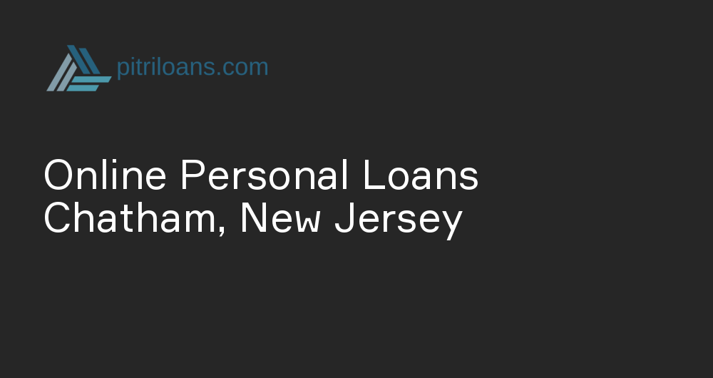 Online Personal Loans in Chatham, New Jersey