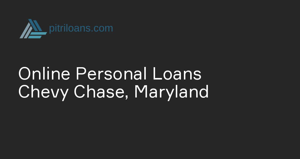 Online Personal Loans in Chevy Chase, Maryland