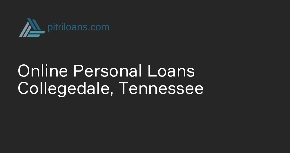 Online Personal Loans in Collegedale, Tennessee