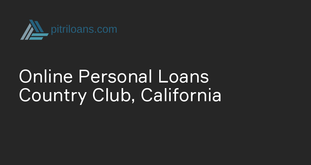 Online Personal Loans in Country Club, California