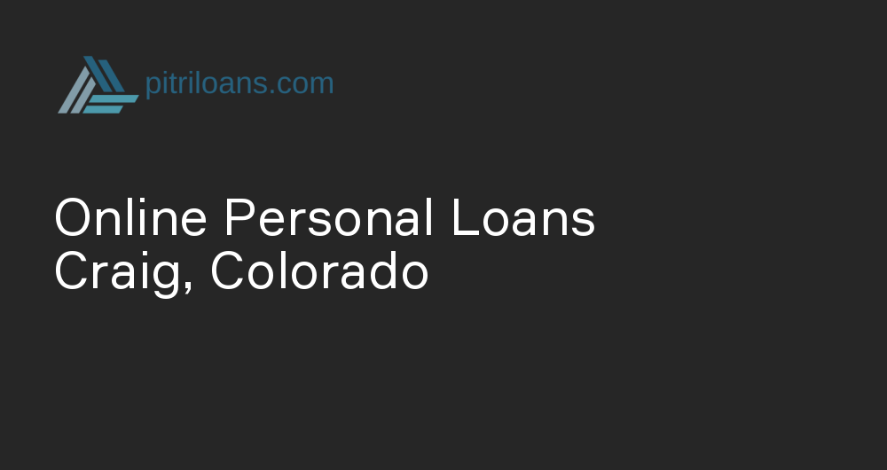 Online Personal Loans in Craig, Colorado