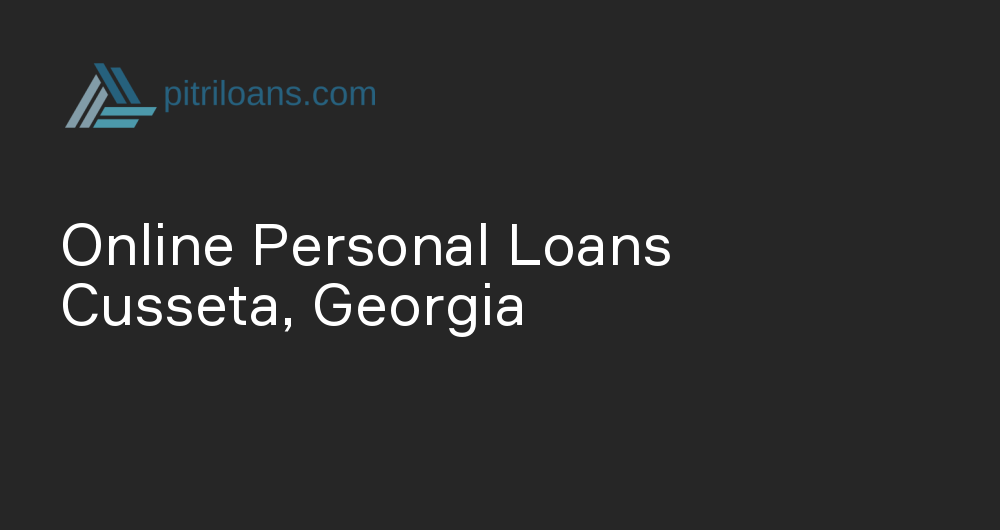 Online Personal Loans in Cusseta, Georgia