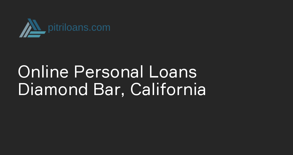 Online Personal Loans in Diamond Bar, California