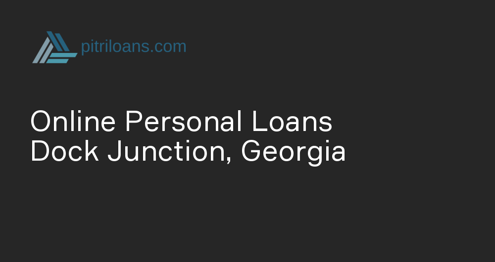 Online Personal Loans in Dock Junction, Georgia