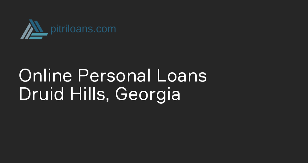 Online Personal Loans in Druid Hills, Georgia