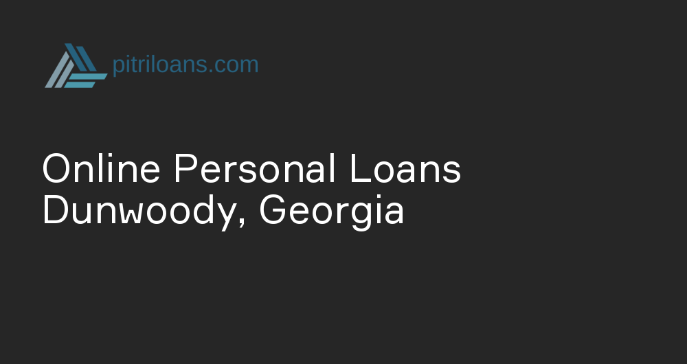 Online Personal Loans in Dunwoody, Georgia