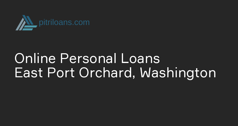 Online Personal Loans in East Port Orchard, Washington