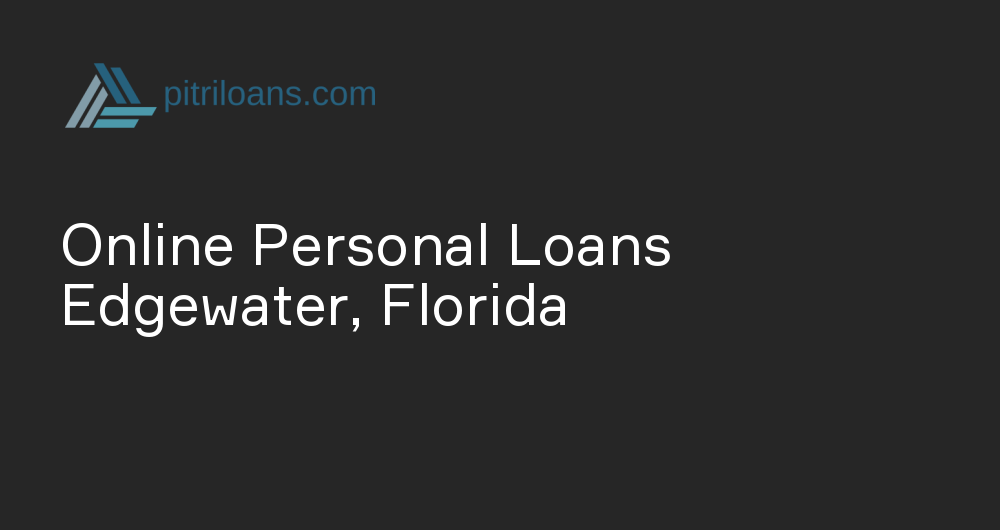 Online Personal Loans in Edgewater, Florida