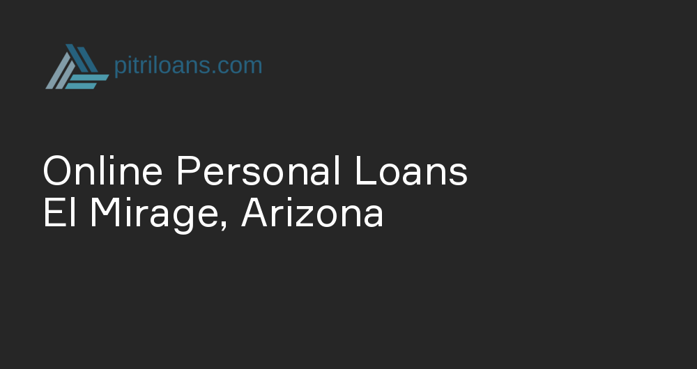 Online Personal Loans in El Mirage, Arizona