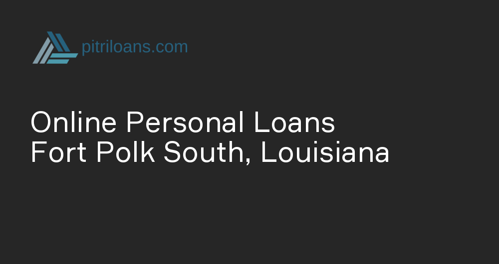 Online Personal Loans in Fort Polk South, Louisiana