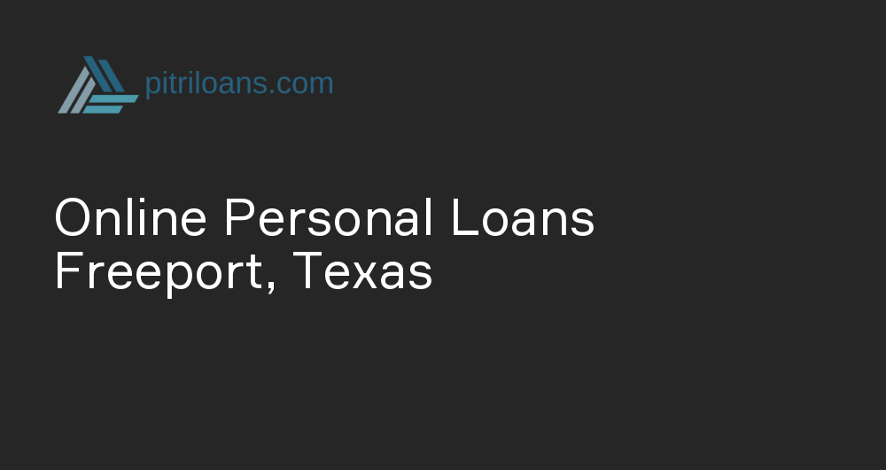 Online Personal Loans in Freeport, Texas