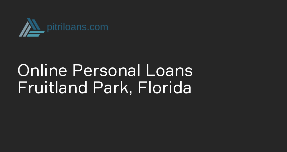 Online Personal Loans in Fruitland Park, Florida