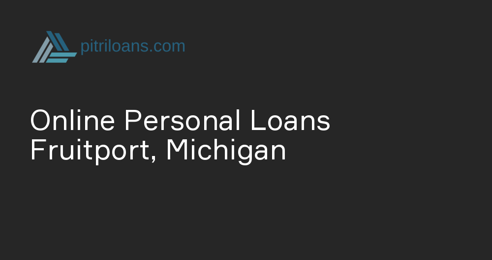 Online Personal Loans in Fruitport, Michigan