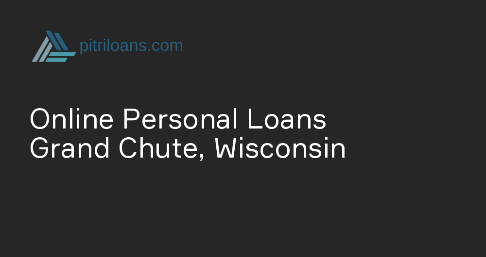 Online Personal Loans in Grand Chute, Wisconsin