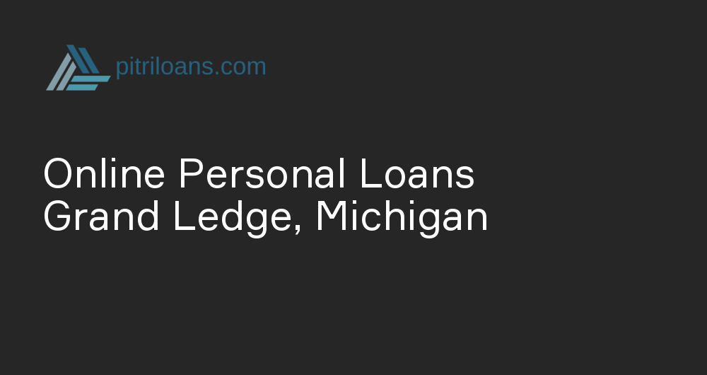 Online Personal Loans in Grand Ledge, Michigan