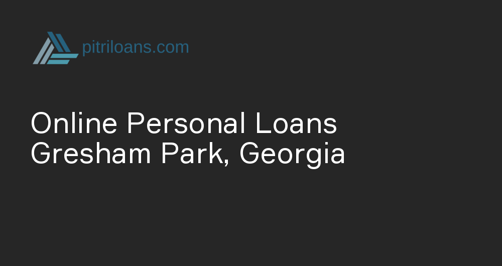 Online Personal Loans in Gresham Park, Georgia