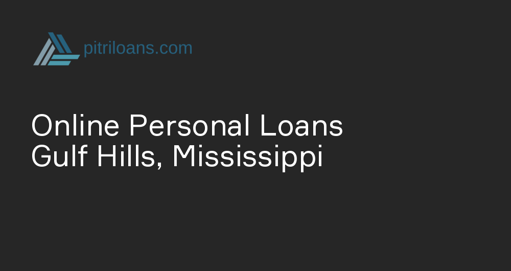 Online Personal Loans in Gulf Hills, Mississippi