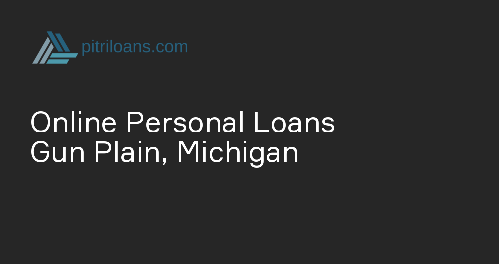 Online Personal Loans in Gun Plain, Michigan