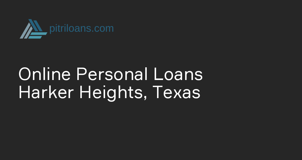 Online Personal Loans in Harker Heights, Texas