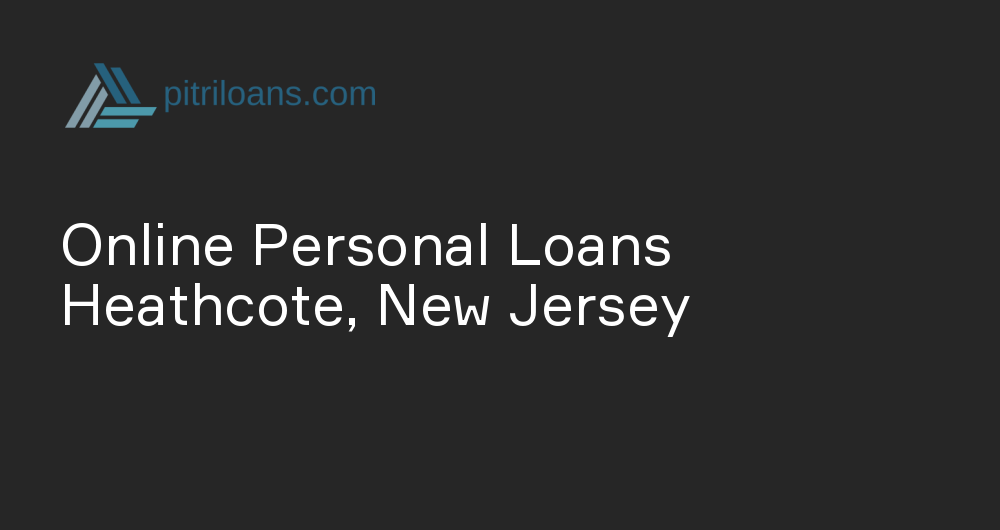 Online Personal Loans in Heathcote, New Jersey