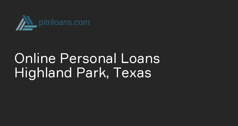 Online Personal Loans in Highland Park, Texas