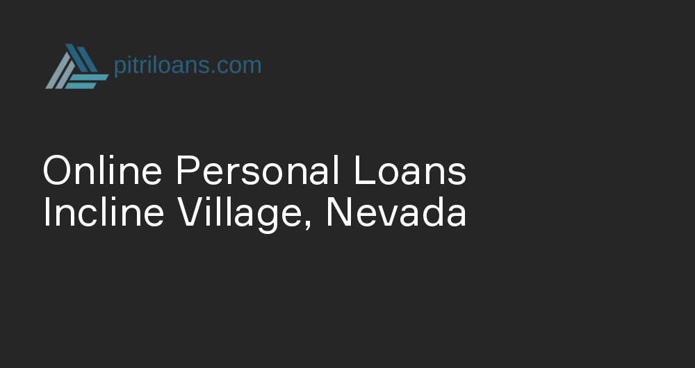 Online Personal Loans in Incline Village, Nevada