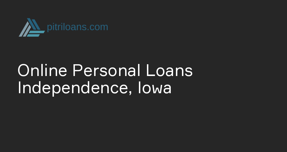 Online Personal Loans in Independence, Iowa