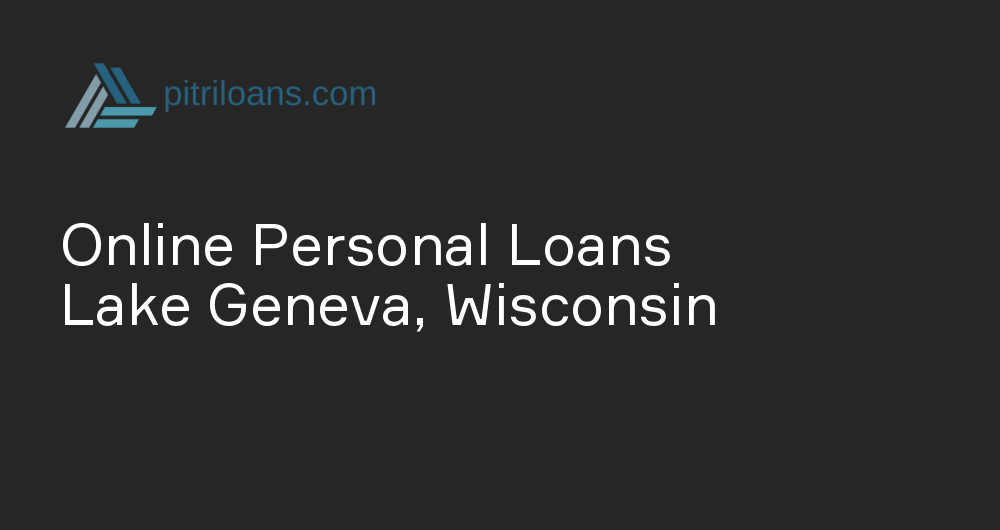 Online Personal Loans in Lake Geneva, Wisconsin