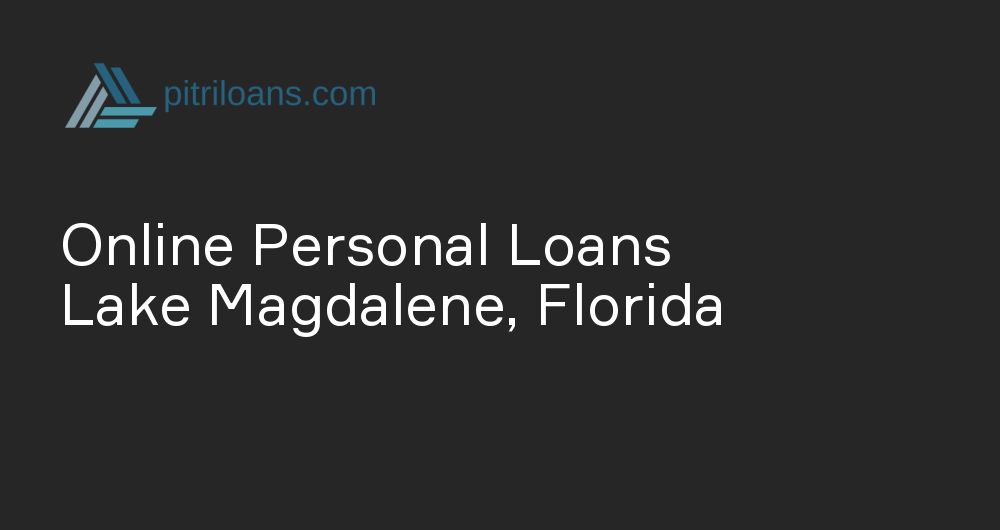 Online Personal Loans in Lake Magdalene, Florida