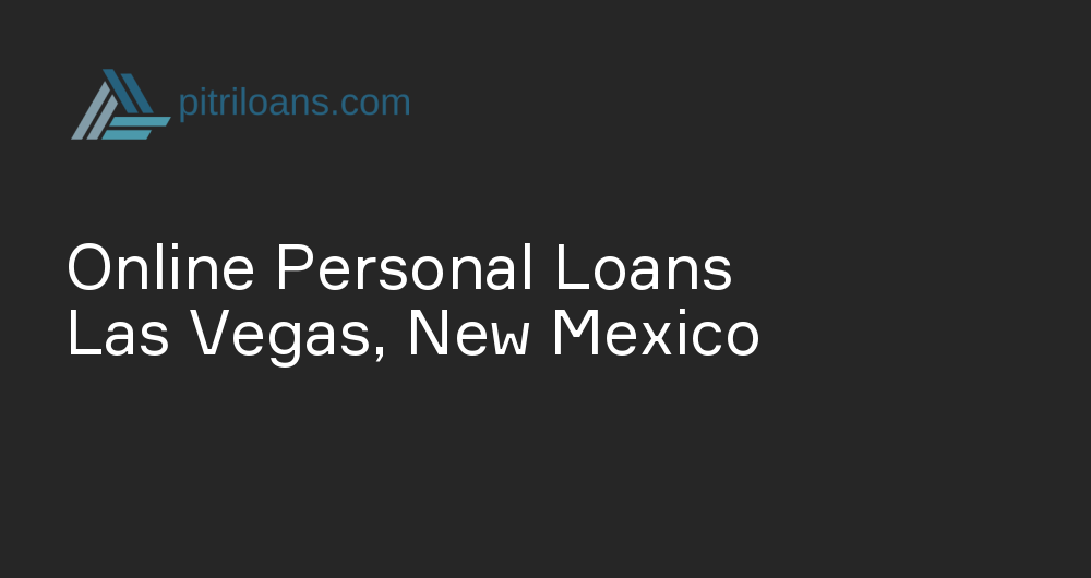 Online Personal Loans in Las Vegas, New Mexico