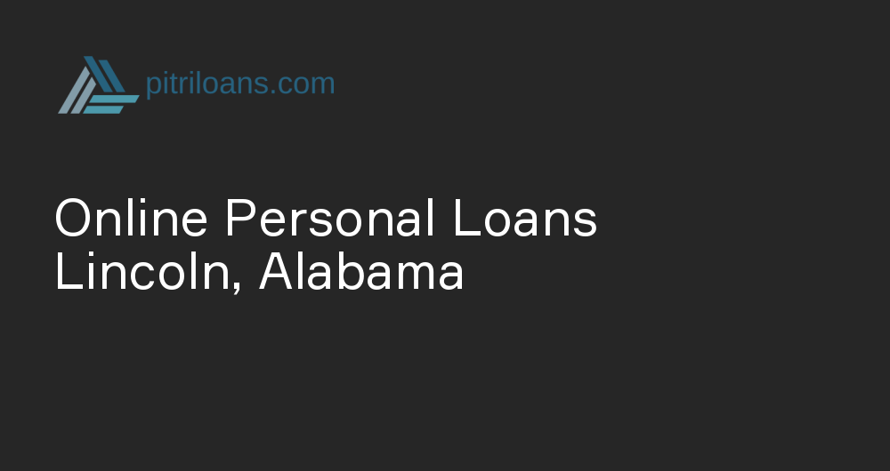 Online Personal Loans in Lincoln, Alabama