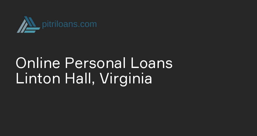 Online Personal Loans in Linton Hall, Virginia