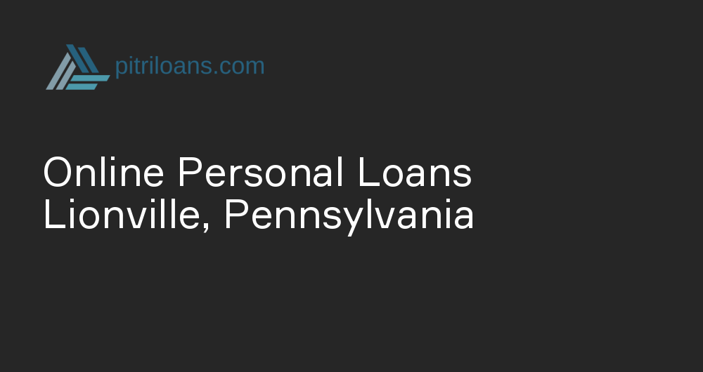 Online Personal Loans in Lionville, Pennsylvania