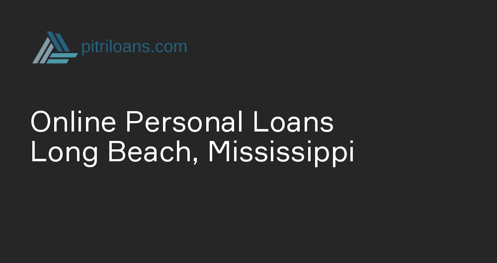 Online Personal Loans in Long Beach, Mississippi