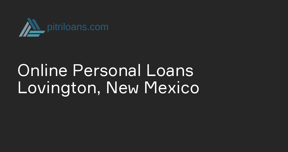 Online Personal Loans in Lovington, New Mexico