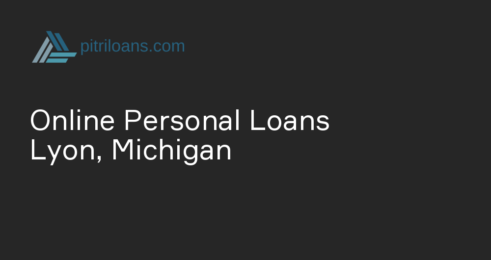 Online Personal Loans in Lyon, Michigan