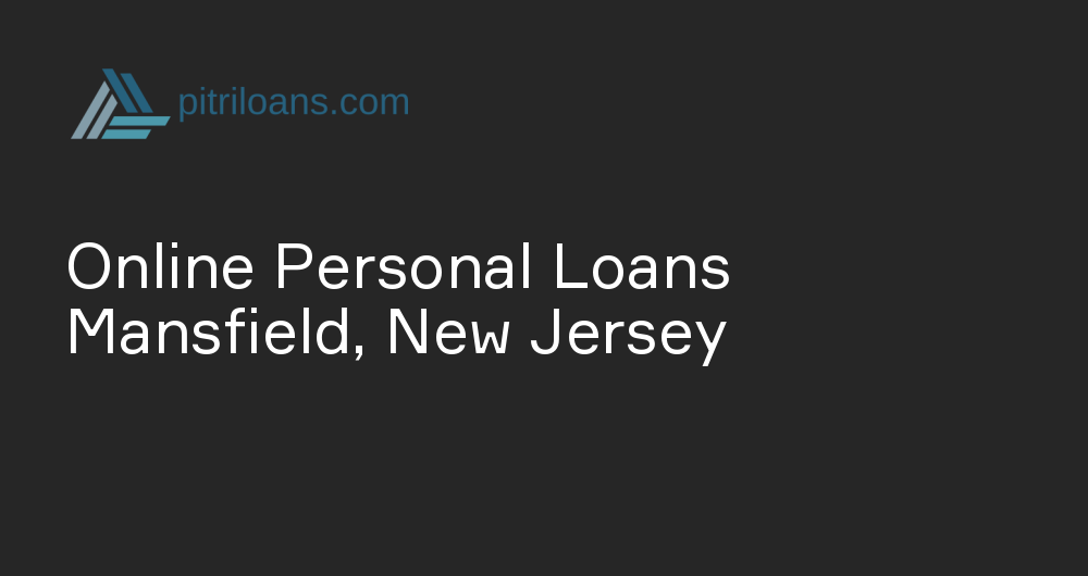 Online Personal Loans in Mansfield, New Jersey